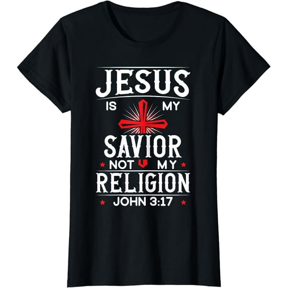 Jesus Is My Savior Not My Religion Christian Religious God T-Shirt