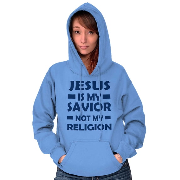 Jesus Is My Savior Not My Religion Hoodie Sweatshirt Women Men Brisco Brands L