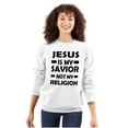 thumbnail image 1 of Jesus Is My Savior Not My Religion Sweatshirt for Men or Women Brisco Brands X, 1 of 6