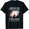 thumbnail image 1 of Jesus Is My Savior Trump Is My President T-Shirt, 1 of 3