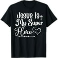 thumbnail image 1 of Jesus Is My SuperHero T-Shirt, 1 of 3