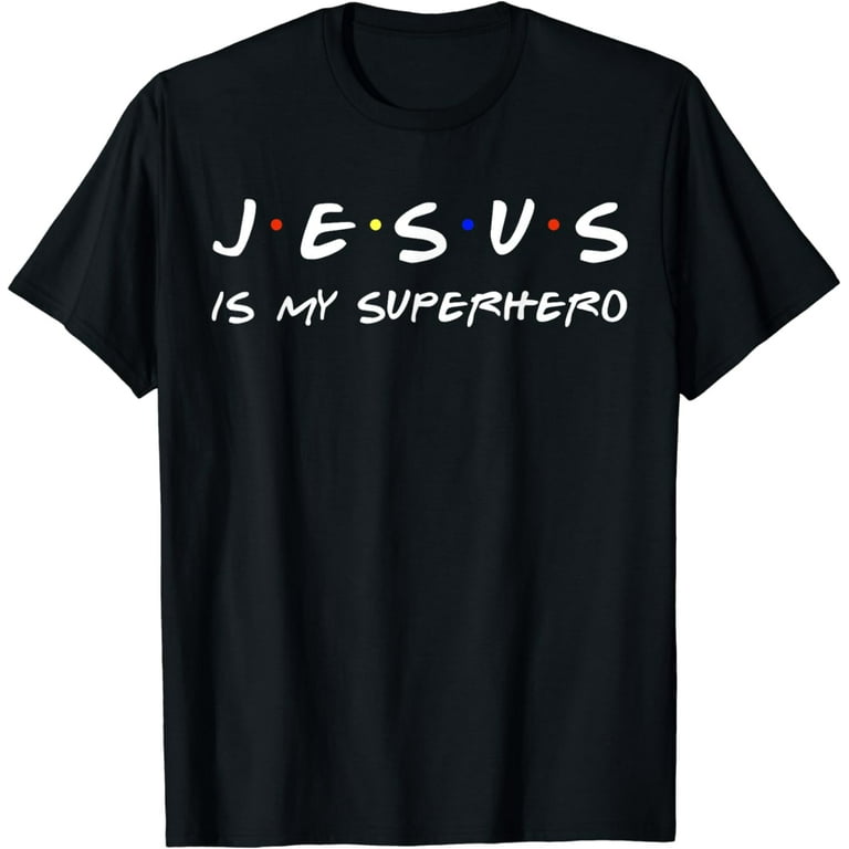 Jesus Is My Superhero - Jesus Christian T-Shirt Distressed Jesus Is My Superhero - Jesus Christian T-Shirt Distressed