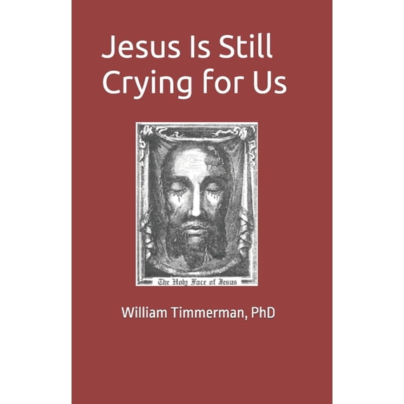 Jesus Is Still Crying for Us, (Paperback)