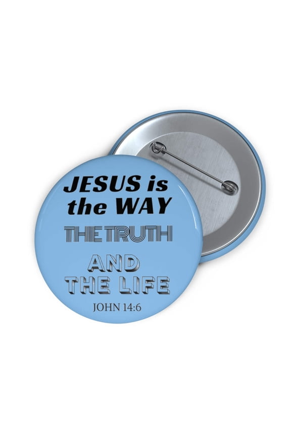 Jesus Is The Only Way Custom Pin Buttons