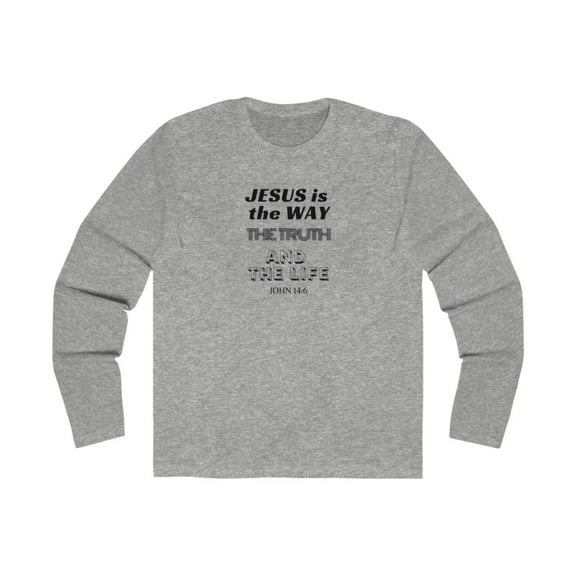 Jesus Is The Only Way Men's Long Sleeve Crew Tee