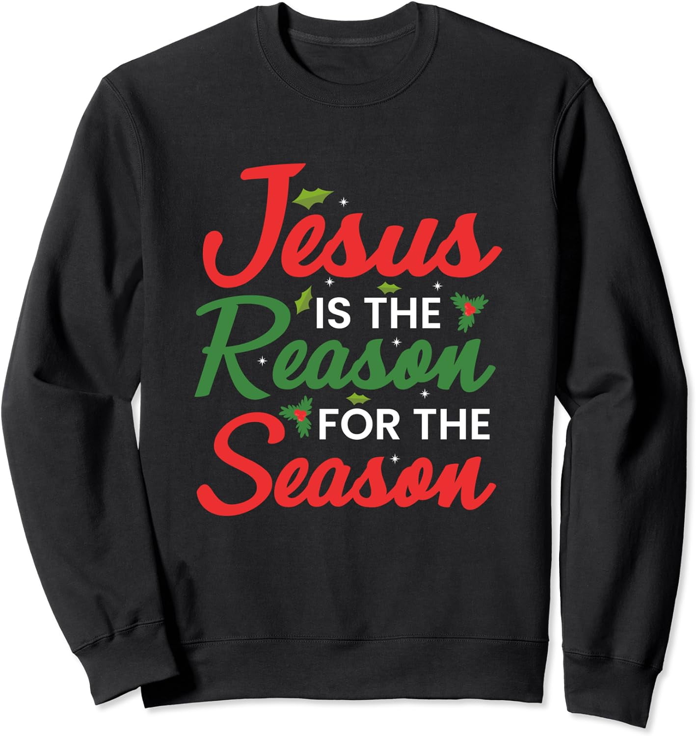 Jesus Is The Reason For The Season Christmas Sweatshirt - Walmart.com