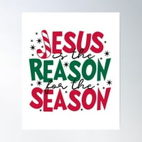 Jesus Is The Reason For The Season Poster Wall Art, Modern Wall Decor For Living Room Bedroom, 12x18 UNFRAMED