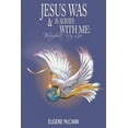 thumbnail image 1 of Jesus Is & Was Always With Me: Throughout My Life, (Paperback), 1 of 1