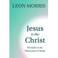 thumbnail image 1 of Jesus Is the Christ : Studies in the Theology of John (Paperback), 1 of 2