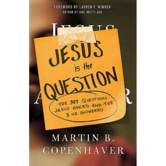 Pre-Owned Jesus Is the Question: The 307 Questions Jesus Asked and the 3 He Answered (Paperback) 1426755147 9781426755149
