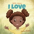 thumbnail image 1 of With Jesus With Jesus I love: A Christian children book about the love of God being poured out into our hearts and enabling us to l, Book 3, (Paperback), 1 of 1