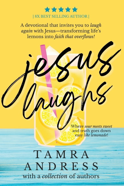 Jesus Laughs: A Devotional That Invites You to Laugh Again With Jesus - Transforming Life's Lemons Into Faith That Overf, (Paperback)