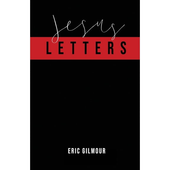 Jesus Letters (Paperback) by Eric Gilmour