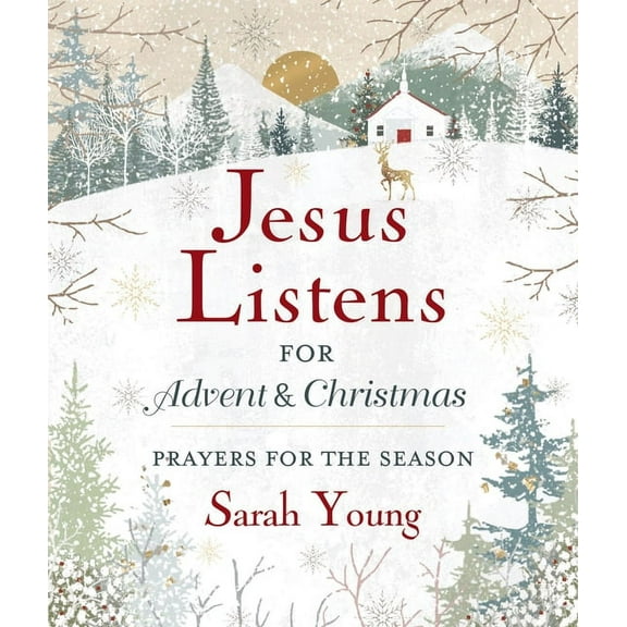 Jesus Listens--For Advent and Christmas, Padded Hardcover, with Full Scriptures: Prayers for the Season (a 40-Day Devoti, (Hardcover)