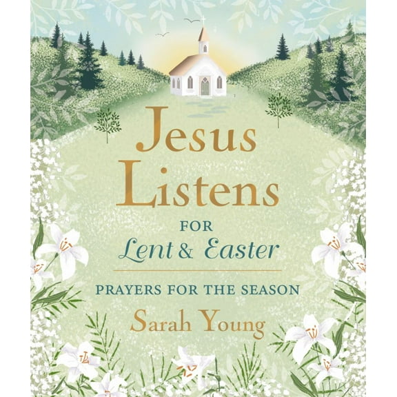 Jesus Listens--For Lent & Easter: Prayers for the Season (Hardcover)