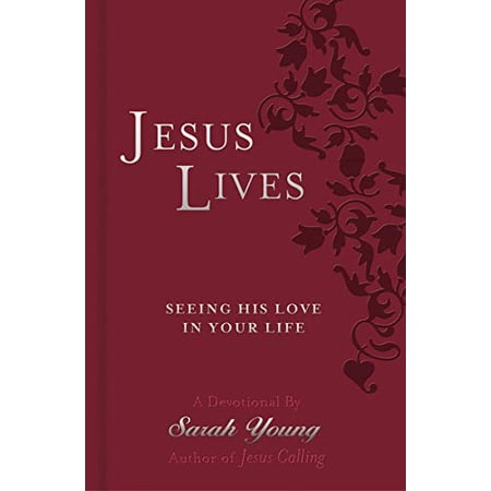 Jesus Lives Jesus Lives with Full Scriptures: Seeing His Love in Your Life (a 180-Day Devotional) (Paperback)