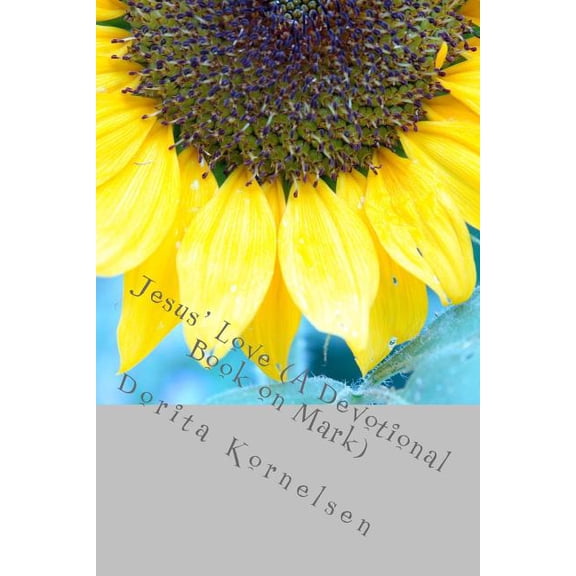Jesus' Love (A Devotional Book on Mark) (Paperback)