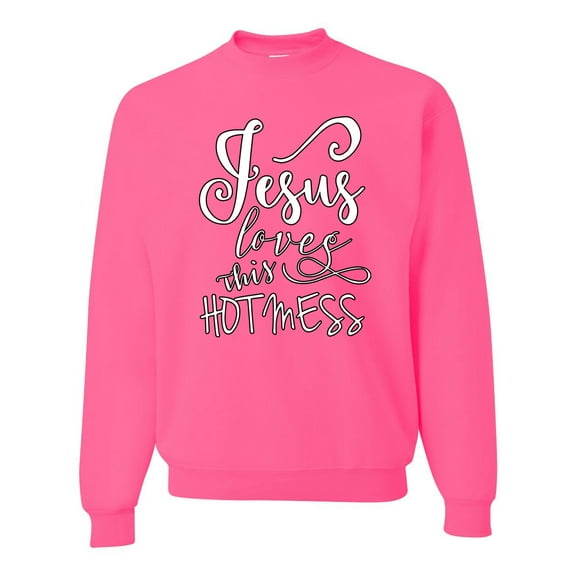 Jesus Love This Hot Mess Inspirational/Christian Unisex Crewneck Graphic Sweatshirt, Neon Pink, Large