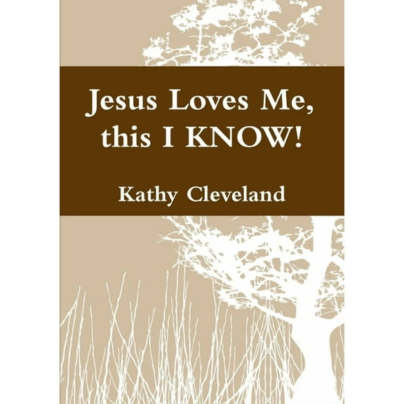 Jesus Loves Me, this I KNOW!, (Paperback)