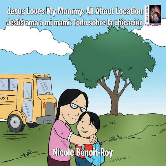 Jesus Loves My Mommy : All about Location Jesús AMA a Mi Mami: Todo Sobre La Ubicación (Paperback)