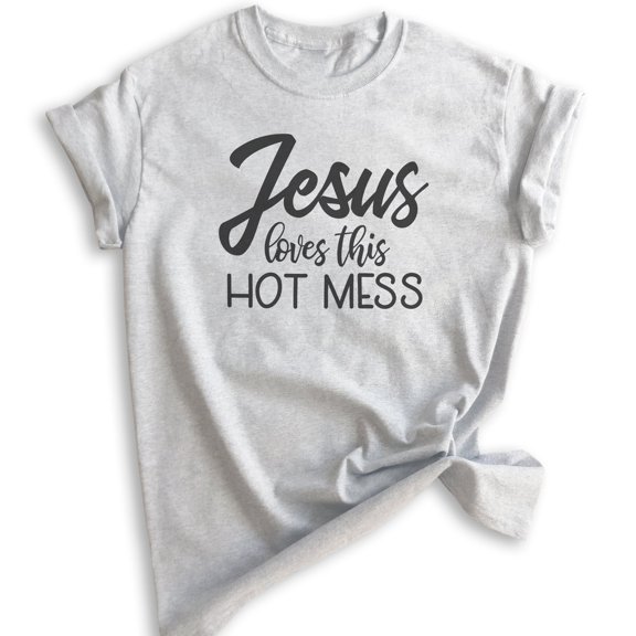 Jesus Loves This Hot Mess Shirt, Unisex Women's Shirt, Religious Shirt, Christian Shirt, Christian Mom Tee, Heather Ash, X-Small