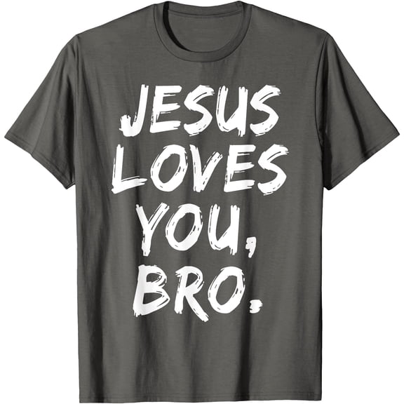 Jesus Loves You Bro Christian Believer Faith God Religious Unisex T-Shirt for Men Women Kids,Charcoal Color,Size YXS