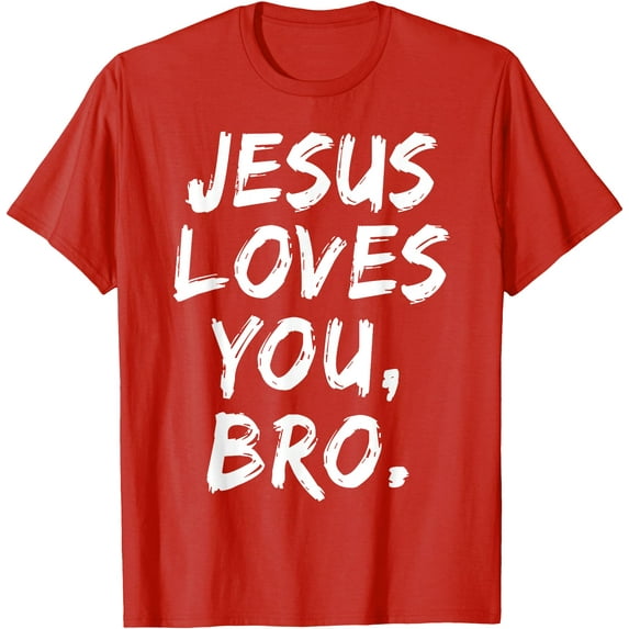 Jesus Loves You Bro Christian Believer Faith God Religious Unisex T-Shirt for Men Women Kids,Red Color,Size 3T