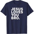 thumbnail image 1 of Jesus Loves You Bro Christian Faith Unisex T-Shirt for Men Women Kids,Navy Color,Size 2T, 1 of 5