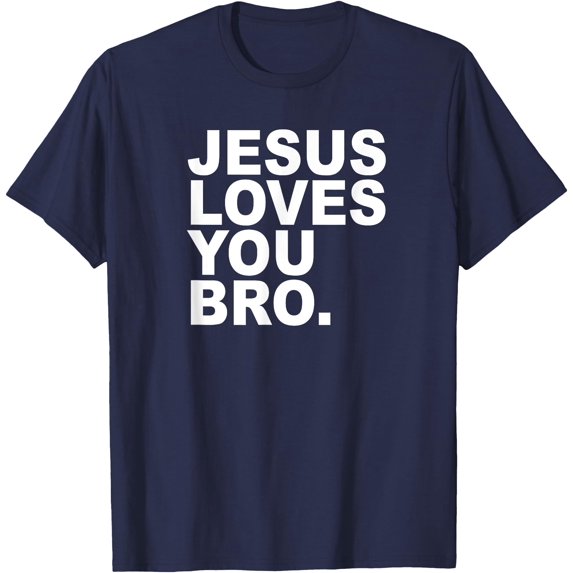 Jesus Loves You Bro Christian Faith Unisex T-Shirt for Men Women Kids,Navy Color,Size 2T