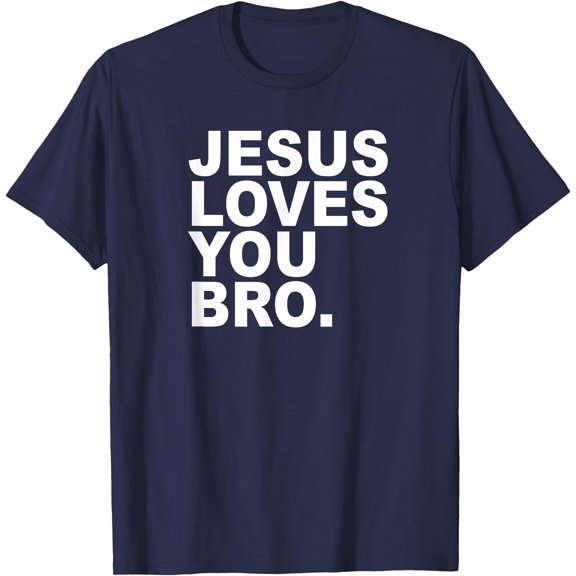 Jesus Loves You Bro Christian Faith Unisex T-Shirt for Men Women Kids,Navy Color,Size M