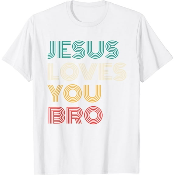 Jesus Loves You Bro, Funny Christian Faith Retro T-Shirt