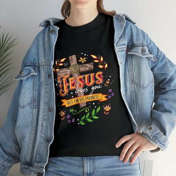 Jesus Loves You But I'm His Favorite Funny Jesus T-Shirt