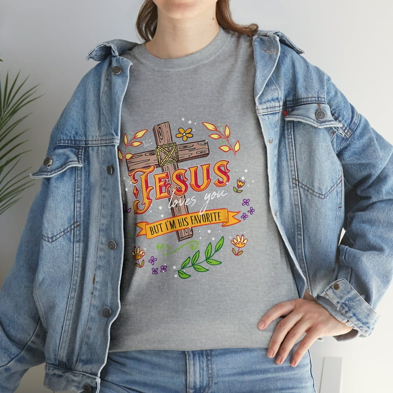 Jesus Loves You But I'm His Favorite Tshirt Religion Humor Jesus Loves You But I'm His Favorite Tshirt Religion Humor