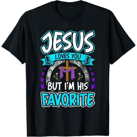 Jesus Loves You But I'm His Favorite Religion T-Shirt