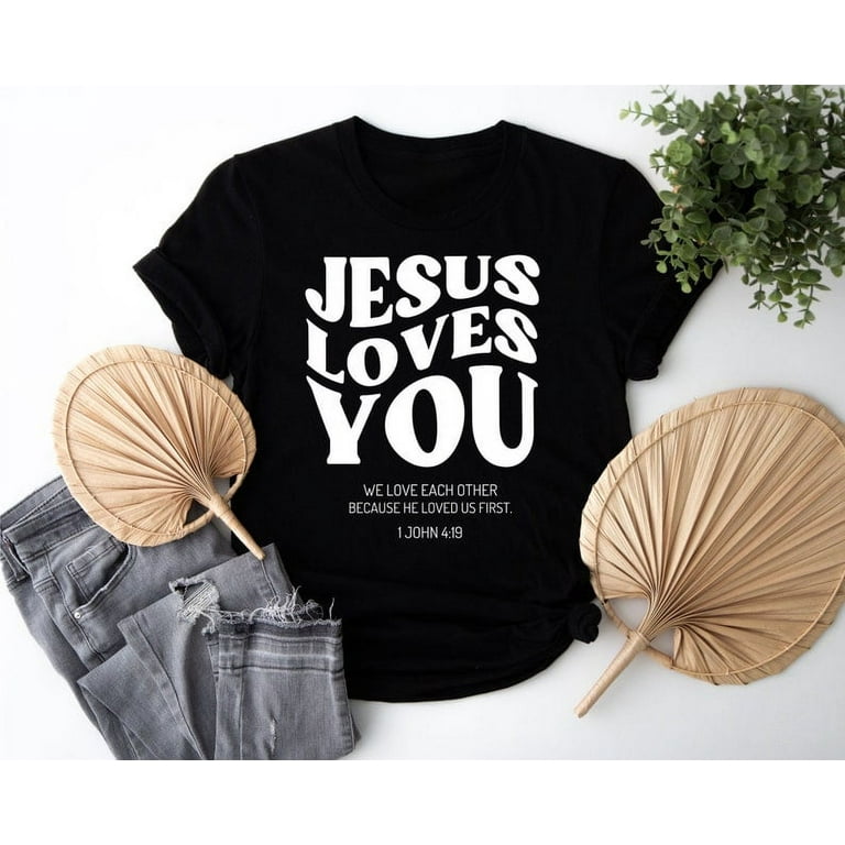Jesus Loves You Christian Aesthetic Shirt