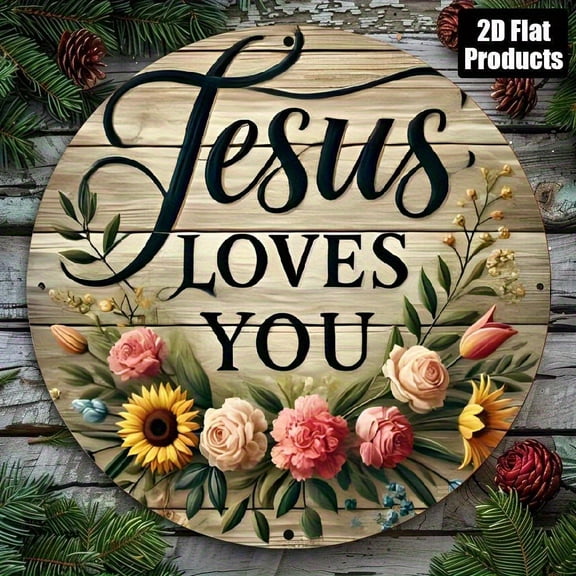 Jesus Loves You Floral Circle Wall Art for Home Decor, 1pc, 8" Aluminum Metal Sign, Wall Plaque For Kitchen, Door, Office, Cafe, Bedroom, Room, Home Decor, Gift Ideal, Weird Easter Decor, 2D Flat