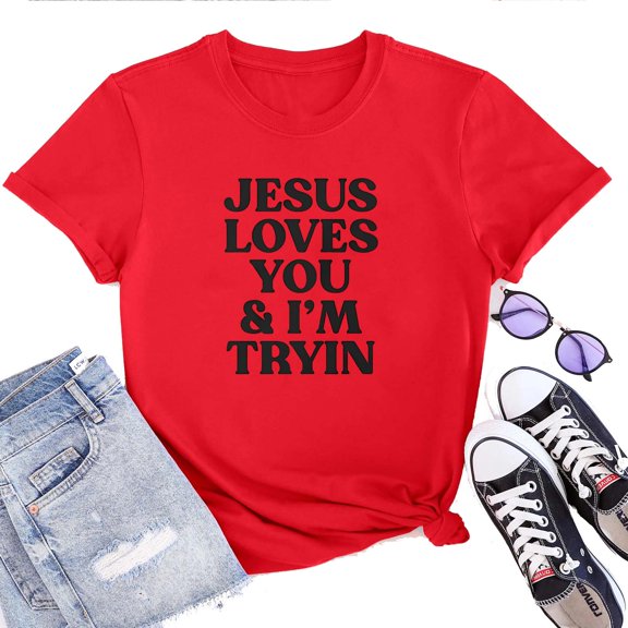 Jesus Loves You I'm Tryin T-Shirt for Women – Funny Christian Faith-Based Graphic Tee, Humorous Religious Top