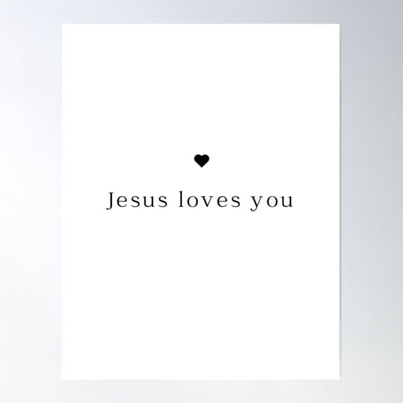 Jesus Loves You Poster Wall Art, Modern Wall Decor For Living Room Bedroom, 8x12 UNFRAMED