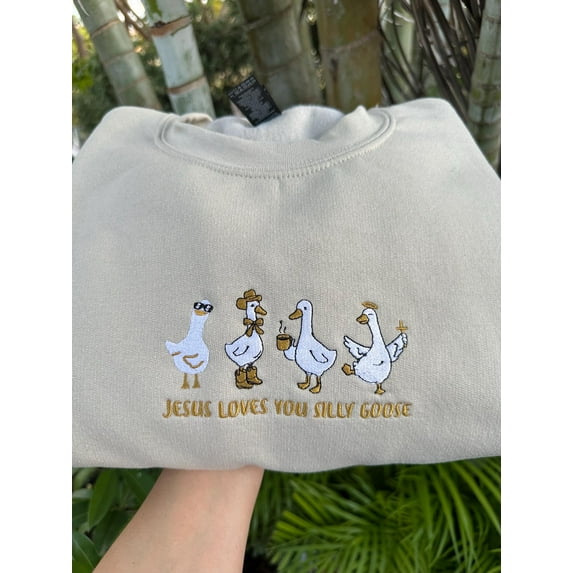 Jesus Loves You Silly Goose Embroidered Christianity Sweatshirt | Funny Jesus Religious Apparel