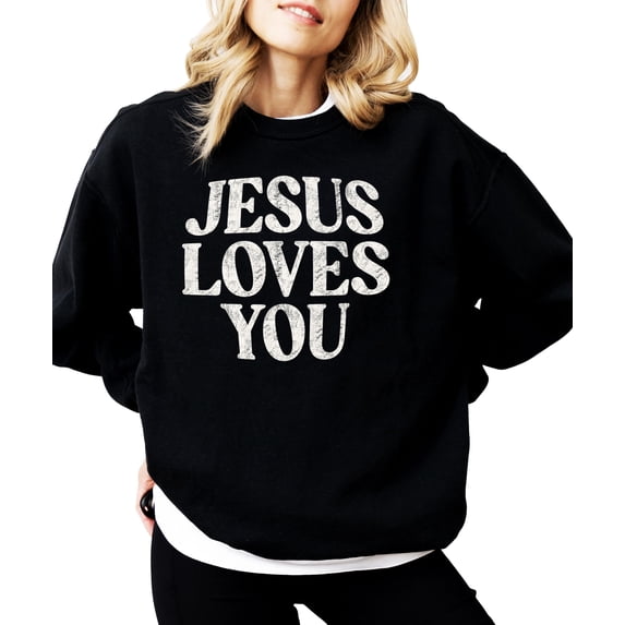 Jesus Loves You Sweatshirt for Women - Christian Faith Easter Church Distressed Pullover Black Sweatshirt Adult Medium