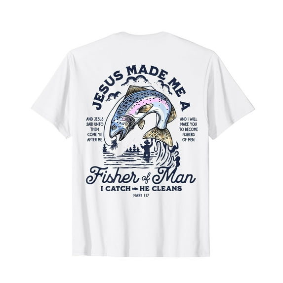 Jesus Made Me A Fisher Of Man I Catch He Cleans (On Back) Vintage Casual Men T-Shirt