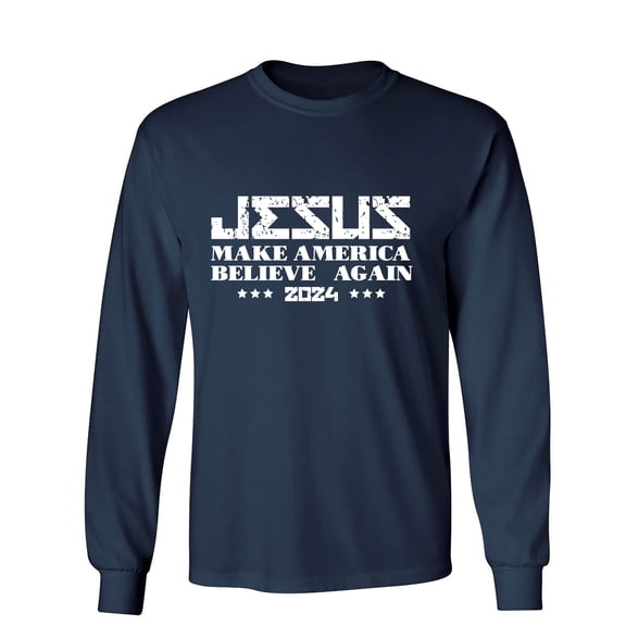 Jesus Make America Believe Again Sarcastic Humor Novelty Men's Long Sleeve Shirts