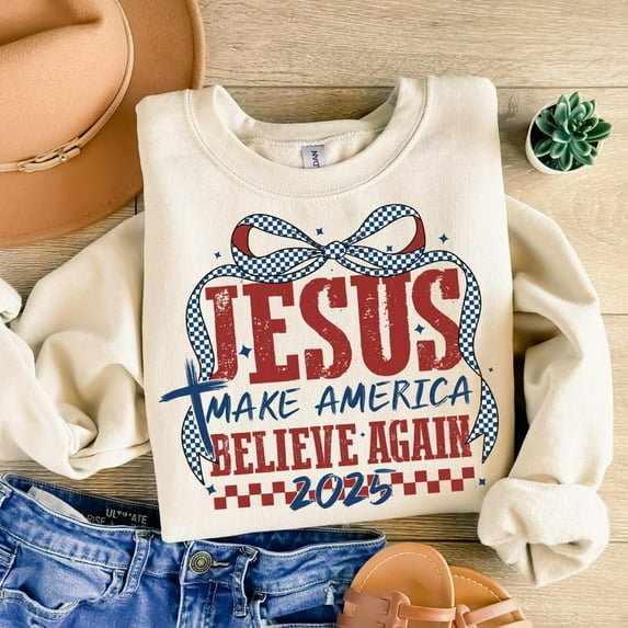 Jesus Make America Believe Again Sweatshirt, Patriotic Christian 4th of July Shirt with Bow, Cross and Faith Quote for Independence Day Wear NH