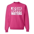 thumbnail image 1 of Jesus Matters Christian Love God Church | Mens Inspirational/Christian Crewneck Graphic Sweatshirt, Fuschia, Large, 1 of 3