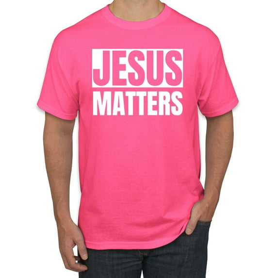 Jesus Matters Christian Love God Church | Mens Inspirational/Christian Graphic T-Shirt, Neon Pink, Large