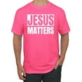 thumbnail image 1 of Jesus Matters Christian Love God Church | Mens Inspirational/Christian Graphic T-Shirt, Neon Pink, X-Large, 1 of 3