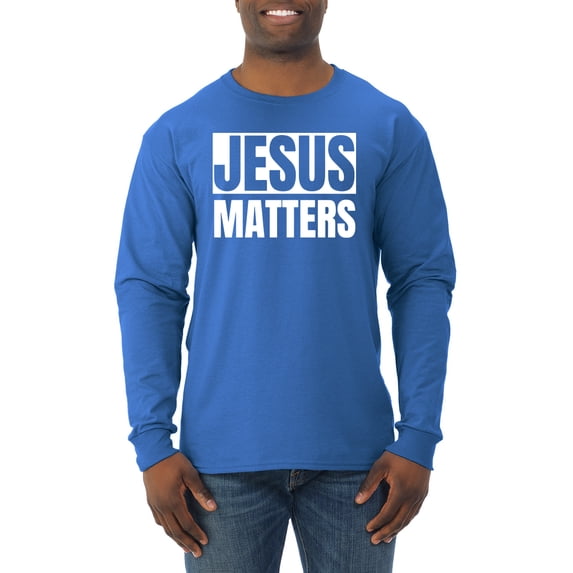 Jesus Matters Christian Love God Church | Mens Inspirational/Christian Long Sleeve T-Shirt, Royal, Medium