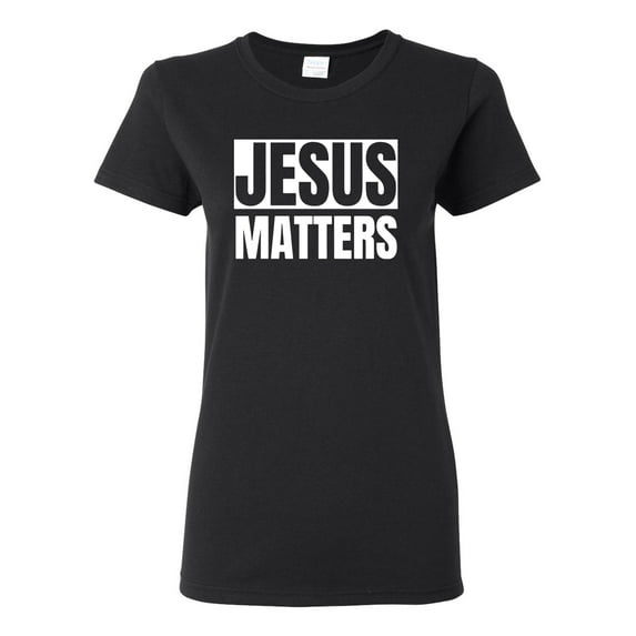 Jesus Matters Christian Love God Church | Womens Inspirational/Christian Graphic T-Shirt, Black, Small