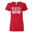 thumbnail image 1 of Jesus Matters Christian Love God Church | Womens Inspirational/Christian Graphic T-Shirt, Red, Small, 1 of 3