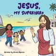 thumbnail image 1 of Jesus, My Superhero, (Paperback), 1 of 1